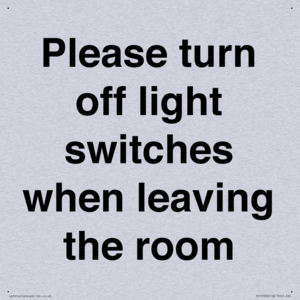 Please turn off light switches when leaving the room